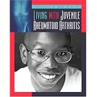 Living With Juvenile Rheumatoid Arthritis (Living Well Chronic Conditions) by  Susan Heinrichs Gray and Serge Bloch