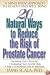 20 Natural Ways to Reduce the Risk of  Prostate Cancer : A Mind-Body Approach to Health and Well-Being