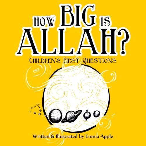 How Big Is Allah? (Children's First Questions) (Volume 1)