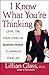 I Know What You're Thinking: Using the Four Codes of Reading People to Improve Your Life