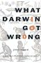 What Darwin Got Wrong