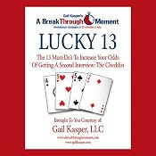 Lucky 13: The 13 Must-Do's to Increase Your Odds of Getting a Second Interview | [Gail Kasper]