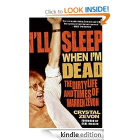 I'll Sleep When I'm Dead: The Life and Times of Warren Zevon