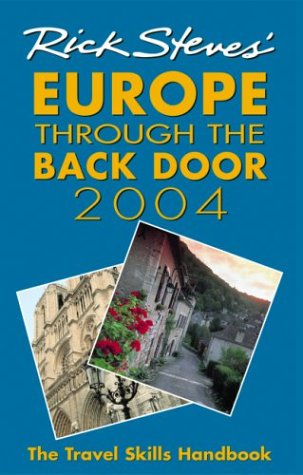 City Travel Guides Discounted  Books : Rick Steves' Europe Through the Back Door 2004: The Travel Skills Handbook for Independent Travelers