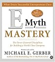 E-myth Mastery: The Seven Essential Disciplines for Building a World-class Company