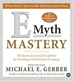 E-Myth Mastery: The Seven Essential Disciplines for Building a World Class Company