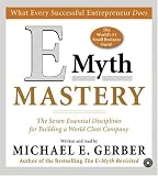 E-myth Mastery: The Seven Essential Disciplines for Building a World-class Company