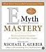 E-myth Mastery: The Seven Essential Disciplines for Building a World-class Company