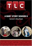 A Baby Story Season 6 - Episode 3: Baby Bryjak