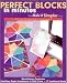 Perfect Blocks in Minutes-The Make It Simpler Way: Revolutionary Technique, One-Piece Paper Foundations to Fold and Sew, 60 Traditional Blocks (Make It Simpler)