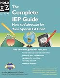 The Complete IEP Guide: How to Advocate for Your Special Ed Child, 4th Edition