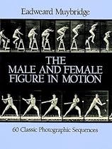 The Male and Female Figure in Motion: 60 Classic Photographic Sequences