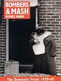 Books : Bombers and Mash: The Domestic Front, 1939-45