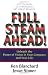 Full Steam Ahead: Unleash the Power of Vision in Your Company and Your Life