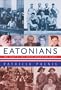 Eatonians: The Story of the Family Behind the Family