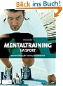 Mentaltraining im Sport: Bessere Leistung bei Training und Wettkampf