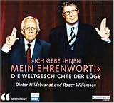 Ich gebe Ihnen mein Ehrenwort - Die Weltgeschichte der Lüge