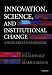 Innovation, Science, and Institutional Change: A Research Handbook