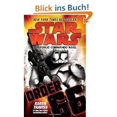 Star Wars: Order 66: A Republic Commando Novel