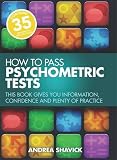 How to pass psychometric tests : this book gives you the three things you need to pass a psychometric test - information, confidence and plenty of practice