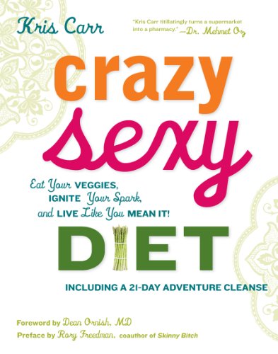Crazy Sexy Diet by Kris Carr