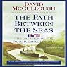 The Path Between the Seas: The Creation of the Panama Canal, 1870-1914
