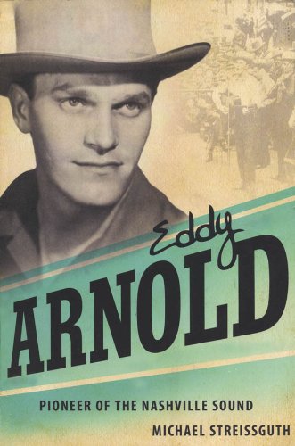 Eddy Arnold: Pioneer of the Nashville Sound (American Made Music Series)