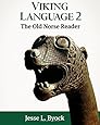 Viking Language 2: The Old Norse Reader (Viking Language Series) (Volume 2)