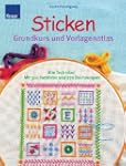 Sticken-Grundkurs und Vorlagenatlas:...