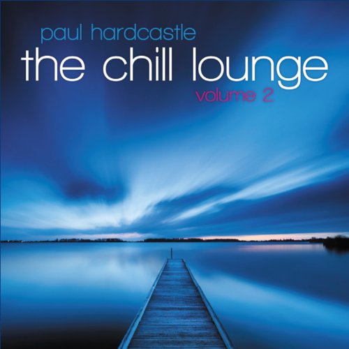 PAUL HARDCASTLE - Chill Lounge 2 - Zortam Music