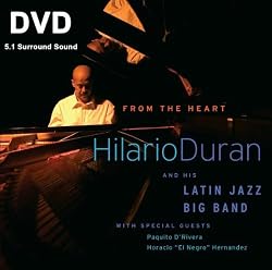 Hilario Duran and His Latin Jazz Big Band: From the Heart