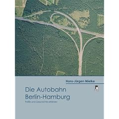 Die Autobahn Berlin - Hamburg: Politik und Geschichte erfahren