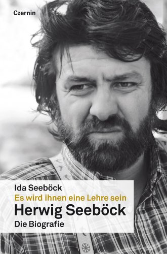 Es wird ihnen eine Lehre sein: Herwig Seeböck - Die Biografie (German Edition)
