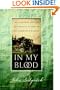 In My Blood: Six Generations of Madness and Desire in an American Family