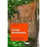 Civitas Berolinensis: Geschichtstouren zu den Anf�ngen der Hauptstadtvon "Steffi K�hnel"