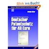 Deutscher Patentschutz f�r 40 Euro: Wie Ihre kleinen Ideen + Erfindungen gro�es Geld verdienen