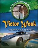 Victor Wouk: The Father of the Hybrid Car (Voices for Green Choices)