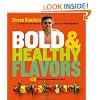 Bold & Healthy Flavors: 450 Recipes from Around the World