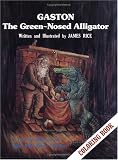 Gaston, the Green-Nosed Alligator