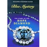 Blue Mystery: The Story of the Hope Diamond by Susanne Steinem Patch