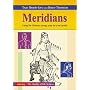 Meridians: Using the Chinese Energy Map for Your Health (Quality of Life)