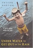 Underwater to Get out of the Rain: A Love Affair with the Sea