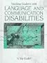 Teaching Students with Language and Communication Disabilities