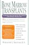 Bone Marrow Transplants: A Guide for Cancer Patients and Their Families