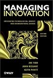 Managing Innovation: Integrating Technological, Market, and Organizational Change, 2nd Edition