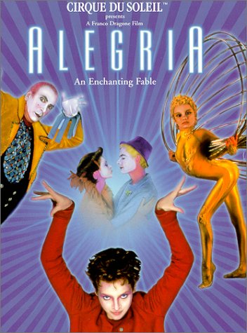 Cirque du Soleil - Alegria: An Enchanting Fable Cirque du Soleil - Alegria: An Enchanting Fable