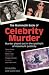 The Mammoth Book of Celebrity Murder: Murder Played Out in the Spotlight of Maximum Publicity width=
