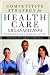 Competitive Strategy for Health Care Organizations: Techniques for Strategic Action