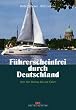 F�hrerscheinfrei durch Deutschland. Von der Donau bis zur Oder