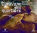 Search : Caravane des quartiers: Solidaire, multiculturelle, fraternelle (Collection 